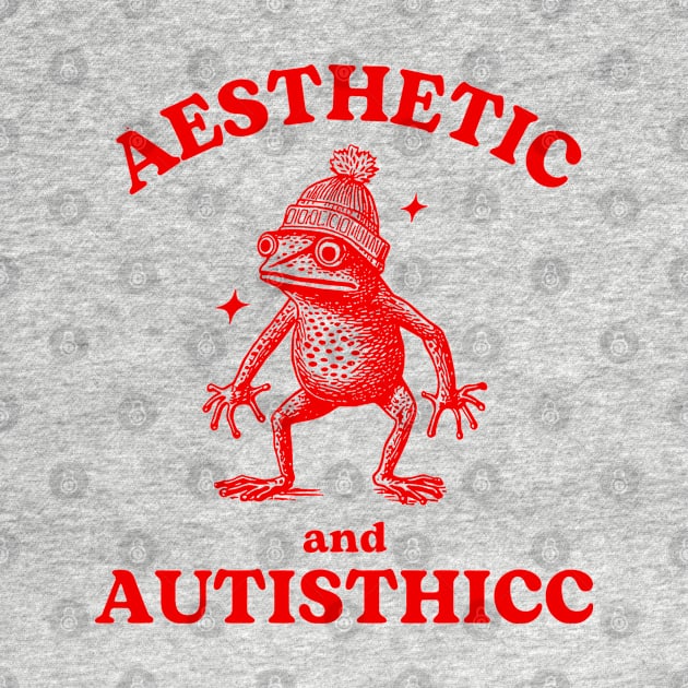 Aesthetic And Autisthicc Funny Autism Frog by KC Crafts & Creations